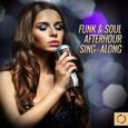 Funk & Soul Afterhour Sing - Along