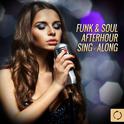 Funk & Soul Afterhour Sing - Along专辑