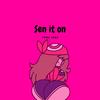 Yung Jaay - Sen it on (feat. Sheng)