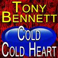 Tony Bennett Cold Cold Heart