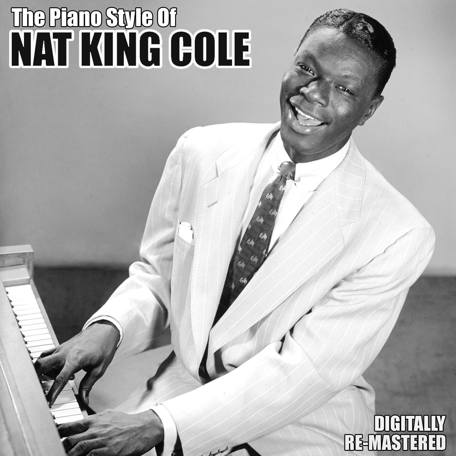 The Piano Style of Nat King Cole (Digitally Re-Mastered 2009)专辑