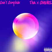 Can't Complain (feat. CH$NEL)