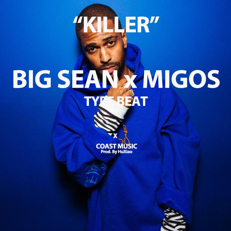 Killer BIG SEAN x MIGOS TYPE TRAP BEAT专辑