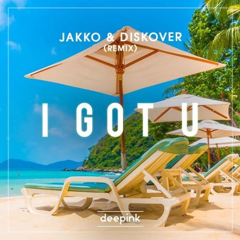 I Got U (JAKKO & Diskover Remix) 专辑