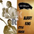 All Blues, Albert King & Otis Rush