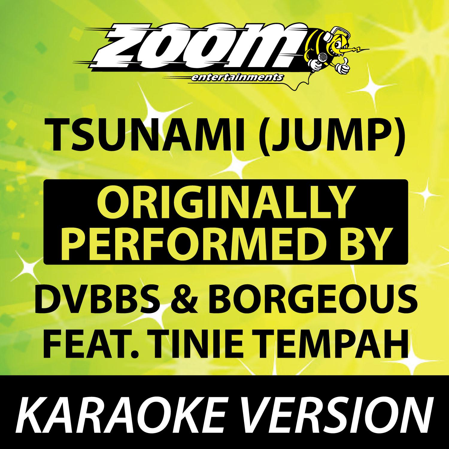 Tsunami (Jump) (Originally By DVBBS & Borgeous feat. Tinie Tempah) [Karaoke Version]专辑