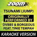 Tsunami (Jump) (Originally By DVBBS & Borgeous feat. Tinie Tempah) [Karaoke Version]