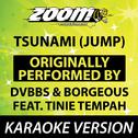 Tsunami (Jump) (Originally By DVBBS & Borgeous feat. Tinie Tempah) [Karaoke Version]专辑