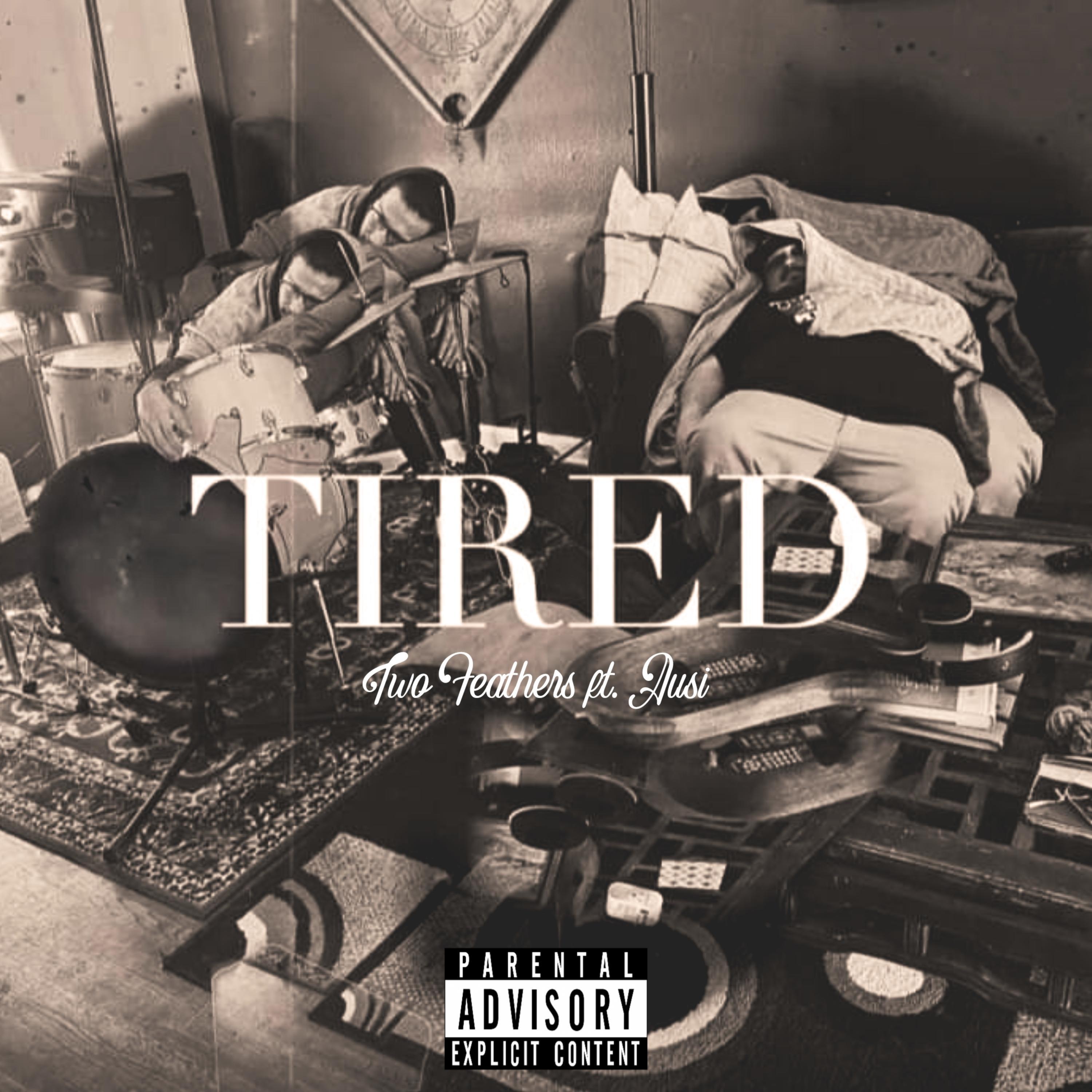 Tired (feat. Ausi & Kylogotbeats)
