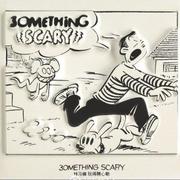 Something Scary