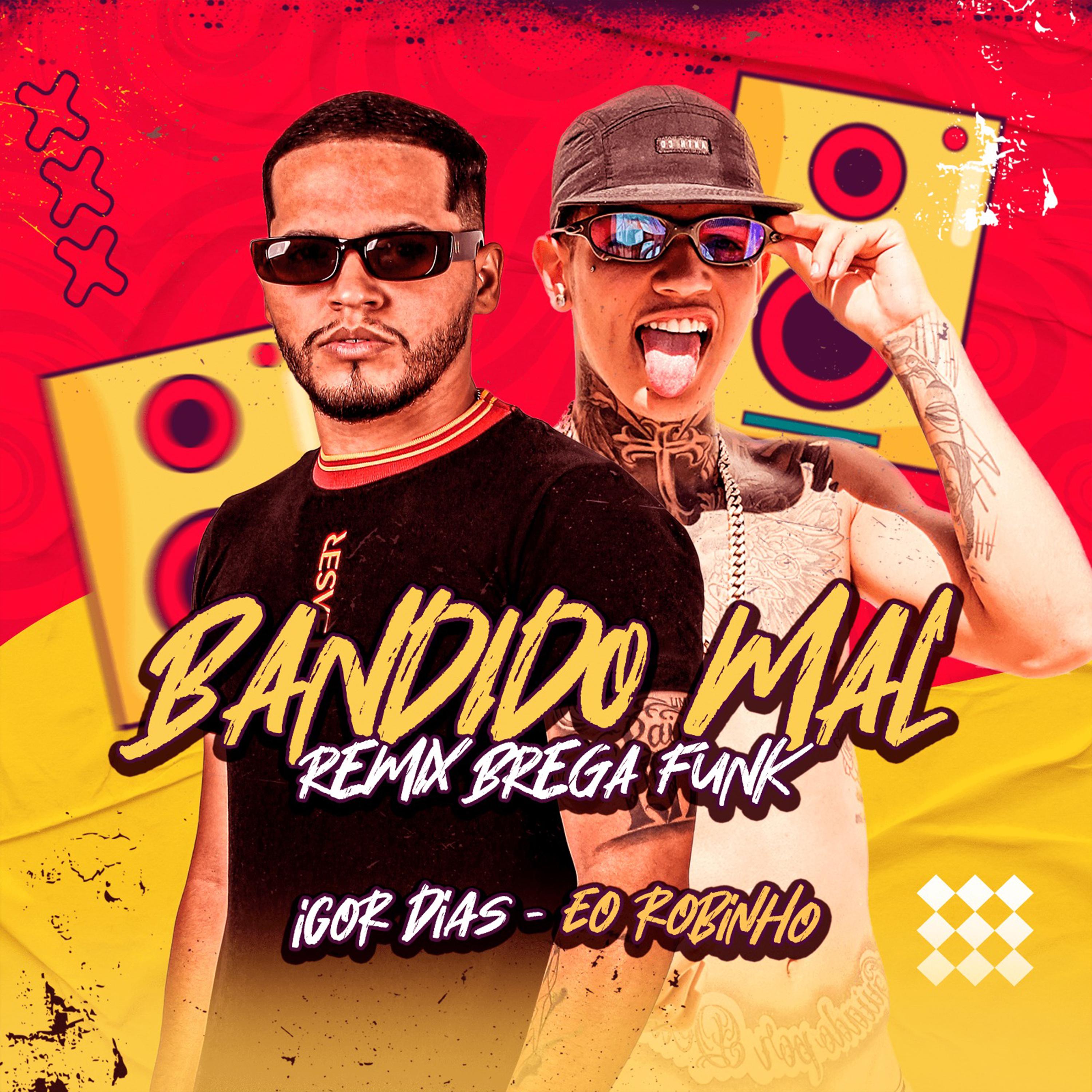 Eo Robinho - Bandido Mal (Remix)