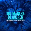 Machimbrao MC - Que Manera De Querer (feat. Maikol Mars)