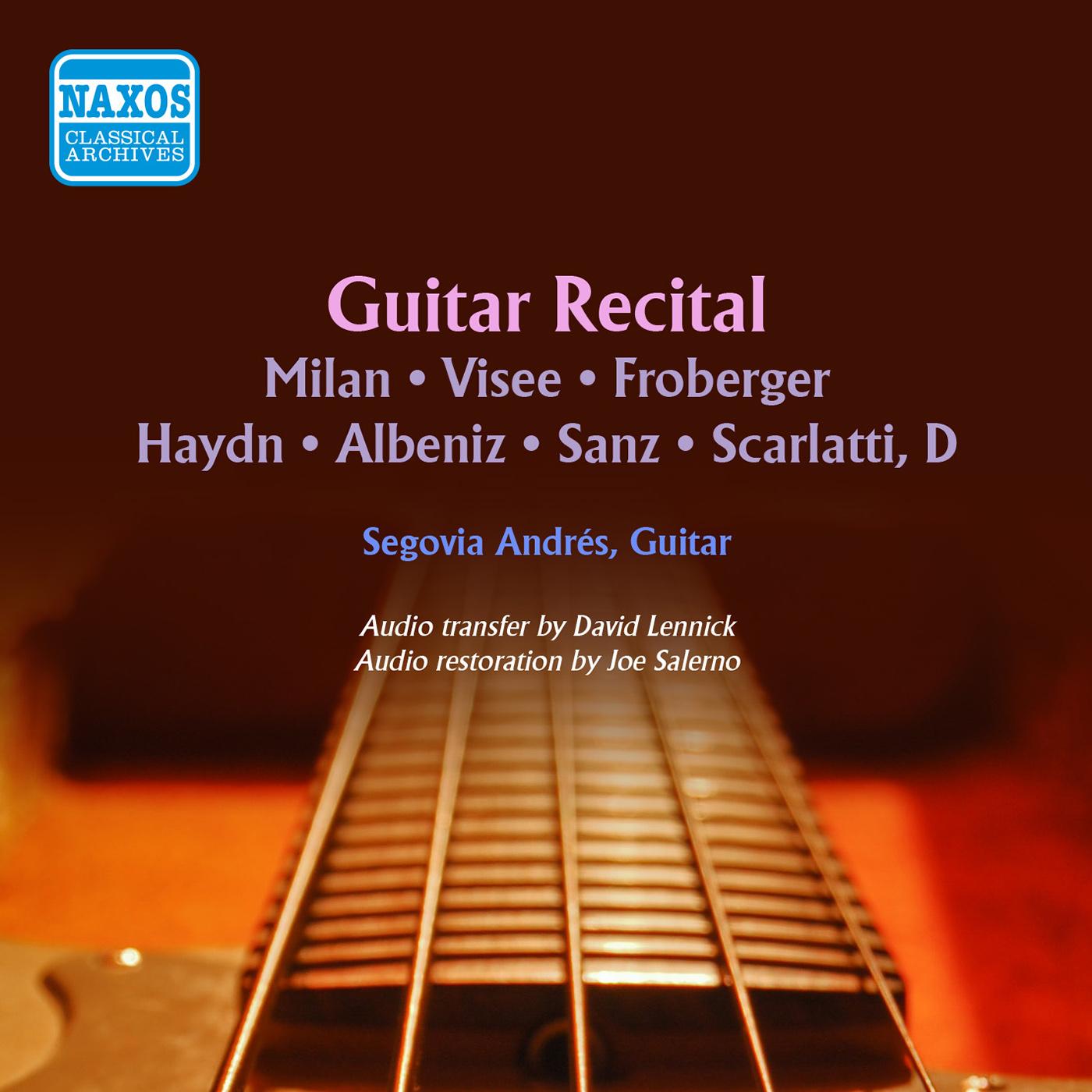 Guitar Recital: Segovia, Andres - MILAN, L. / VISEE, R. de / FROBERGER, J.J. / HAYDN, J. / ALBENIZ, I. / SANZ, G. / SCARLATTI, D. (1961)