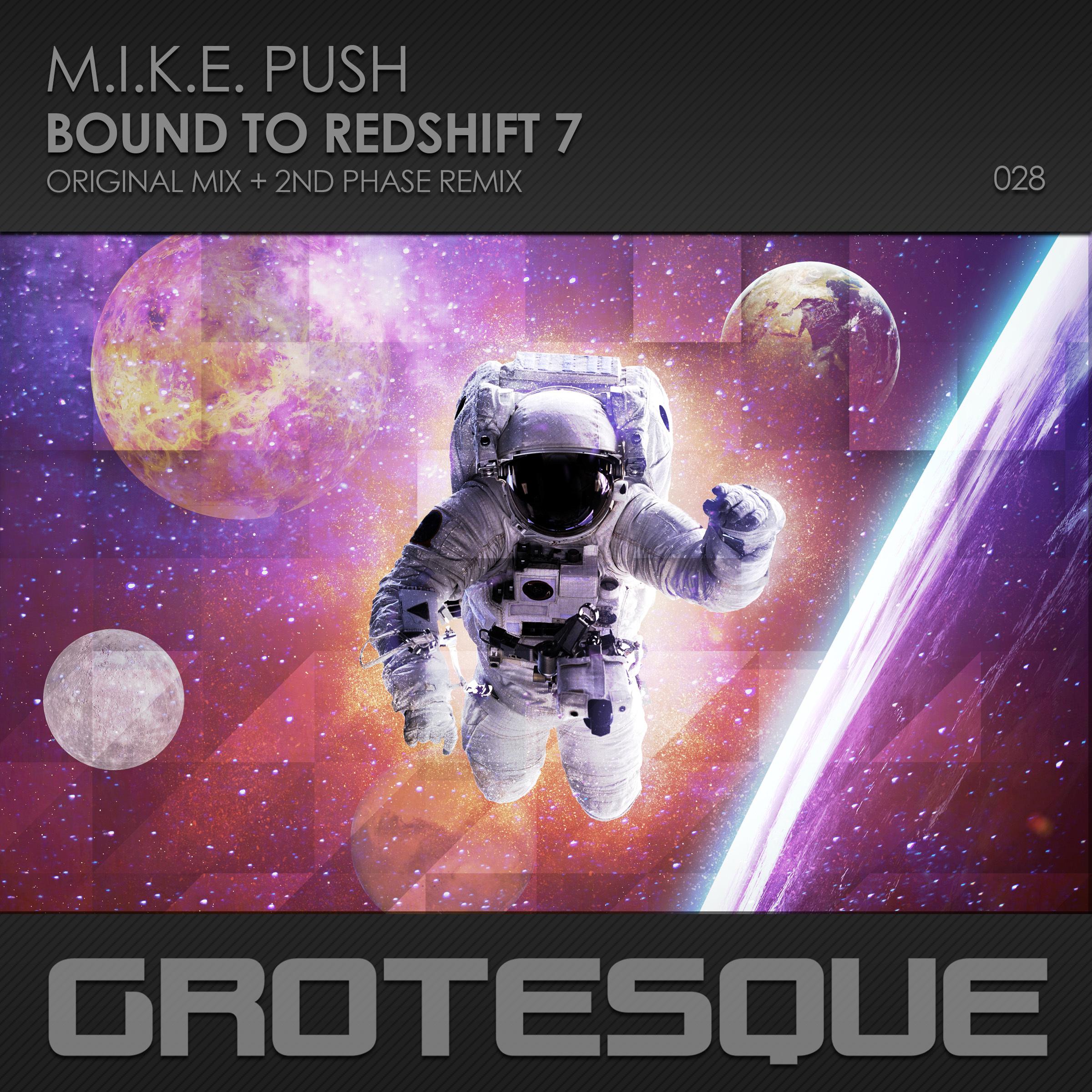 M.I.K.E. Push - Bound to Redshift 7 (2nd Phase Remix)