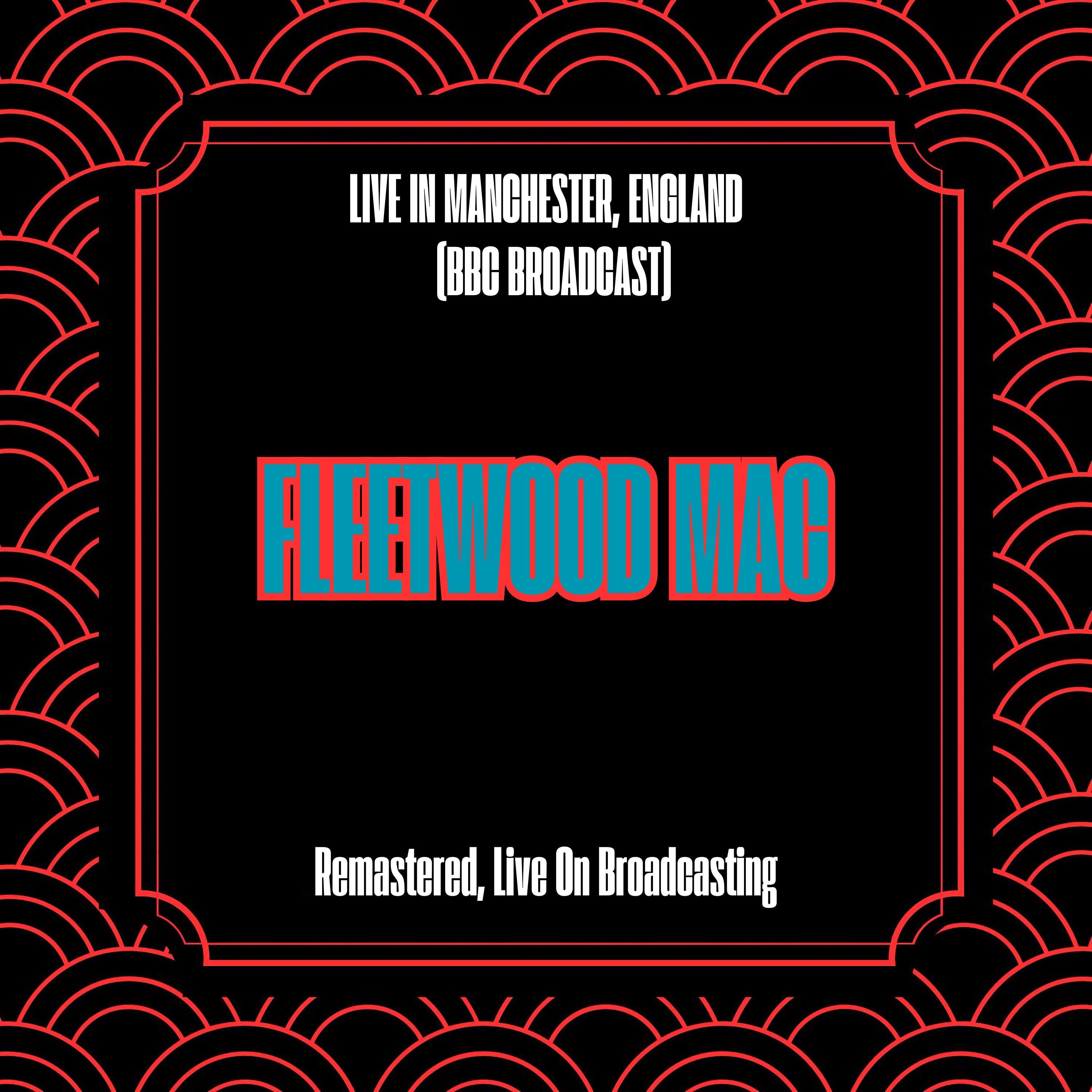 Live In Manchester, England (BBC Broadcast) (Remastered, Live On Broadcasting)
