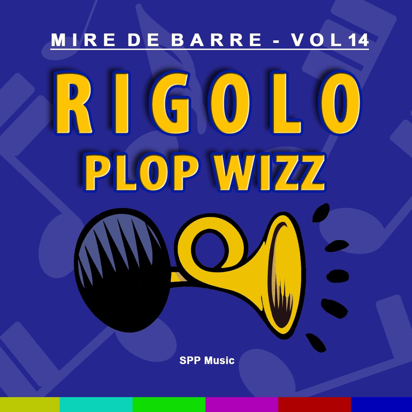 Mire de barre, vol. 14 (Rigolo Plop Wizz)