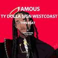 TY DOLLA $IGN WEST COAST TYPE BEAT FAMOUS