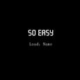 So Easy