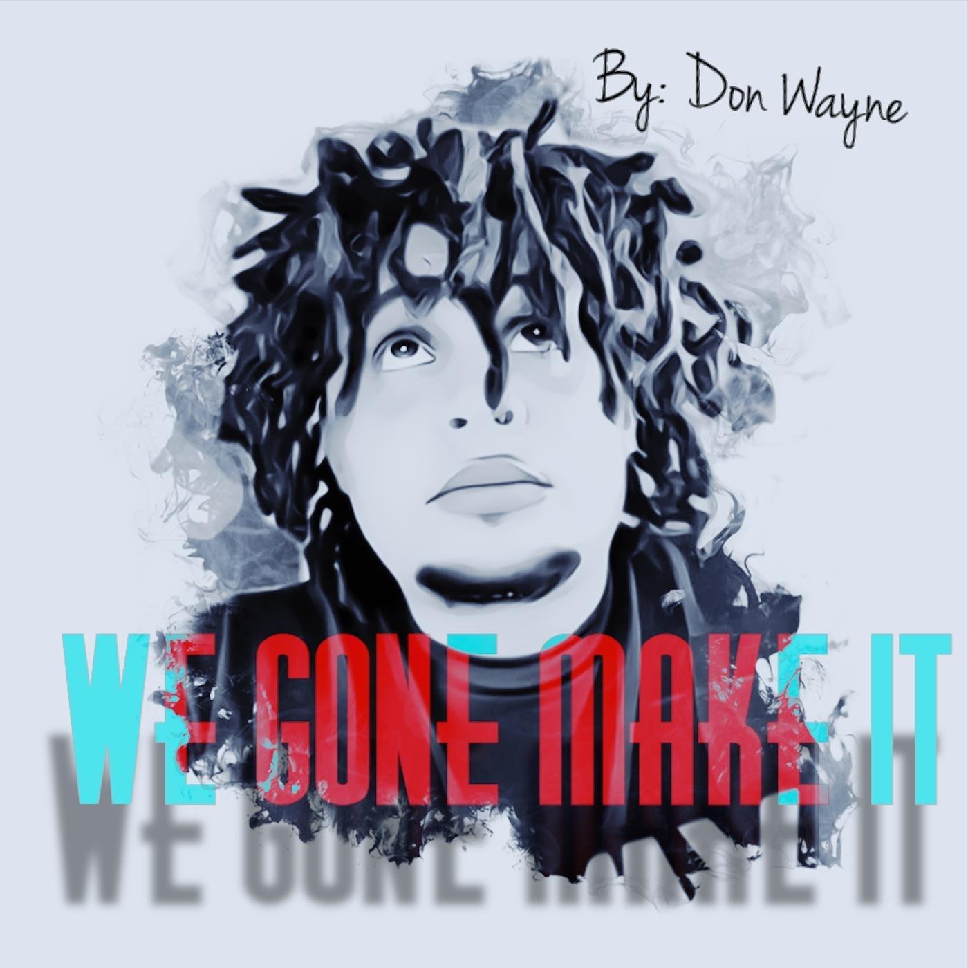 We Gone Make It