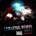 Bass Lethal Weapon(Dawz Remix)