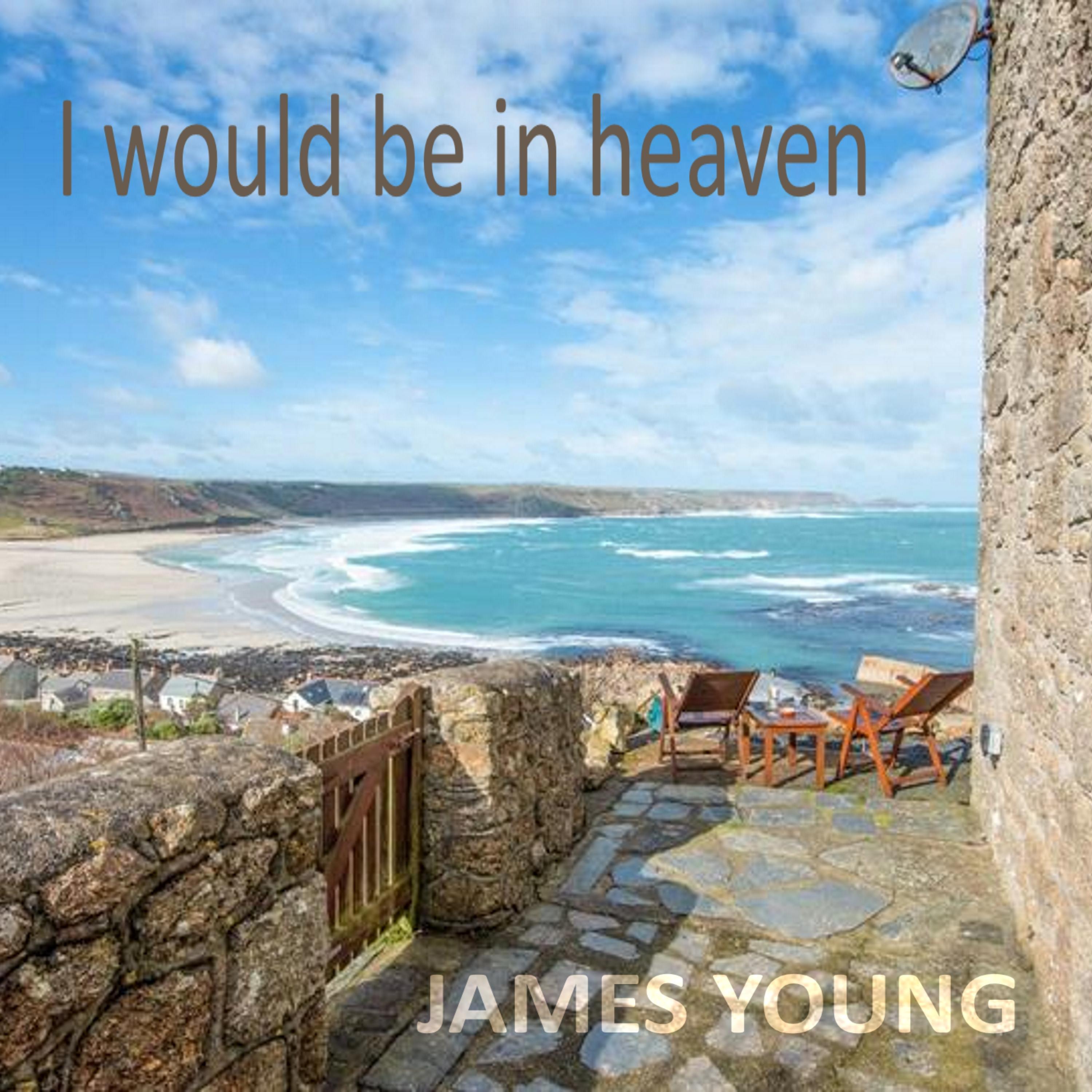 I Would Be in Heaven