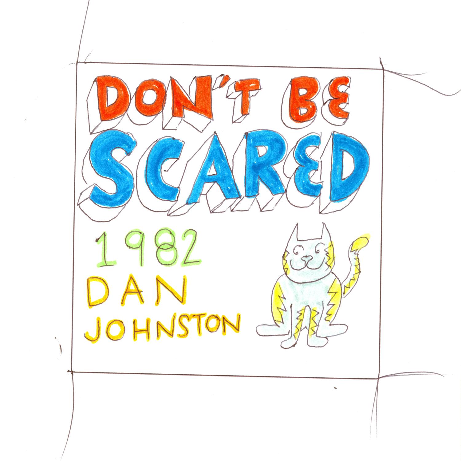 Don't Be Scared