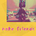 Make friends专辑