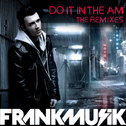 Do It In the AM (The Remixes)专辑