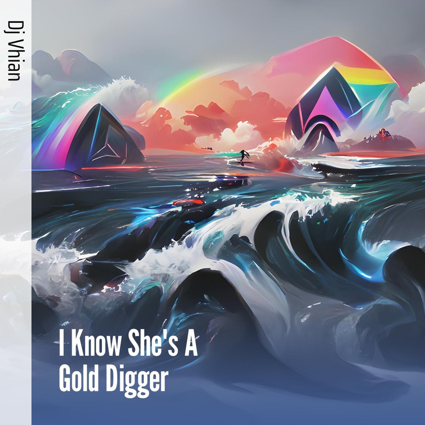 I Know She's a Gold Digger