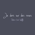 Je dors sur des roses / New Demo