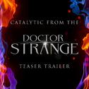 Catalytic (From The "Doctor Strange" Teaser Trailer)专辑