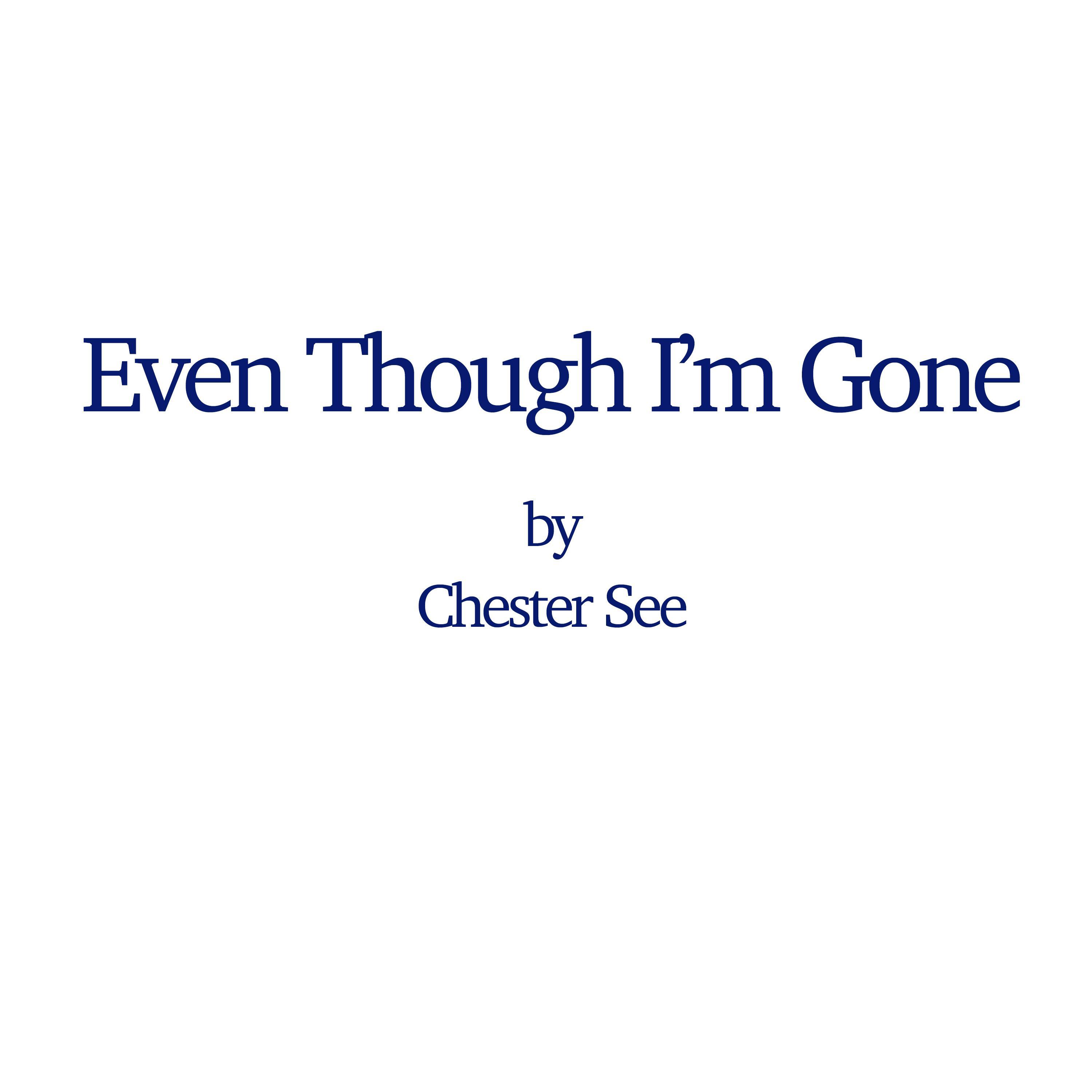 Even Though I'm Gone