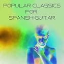 Popular Classics for Spanish Guitar专辑