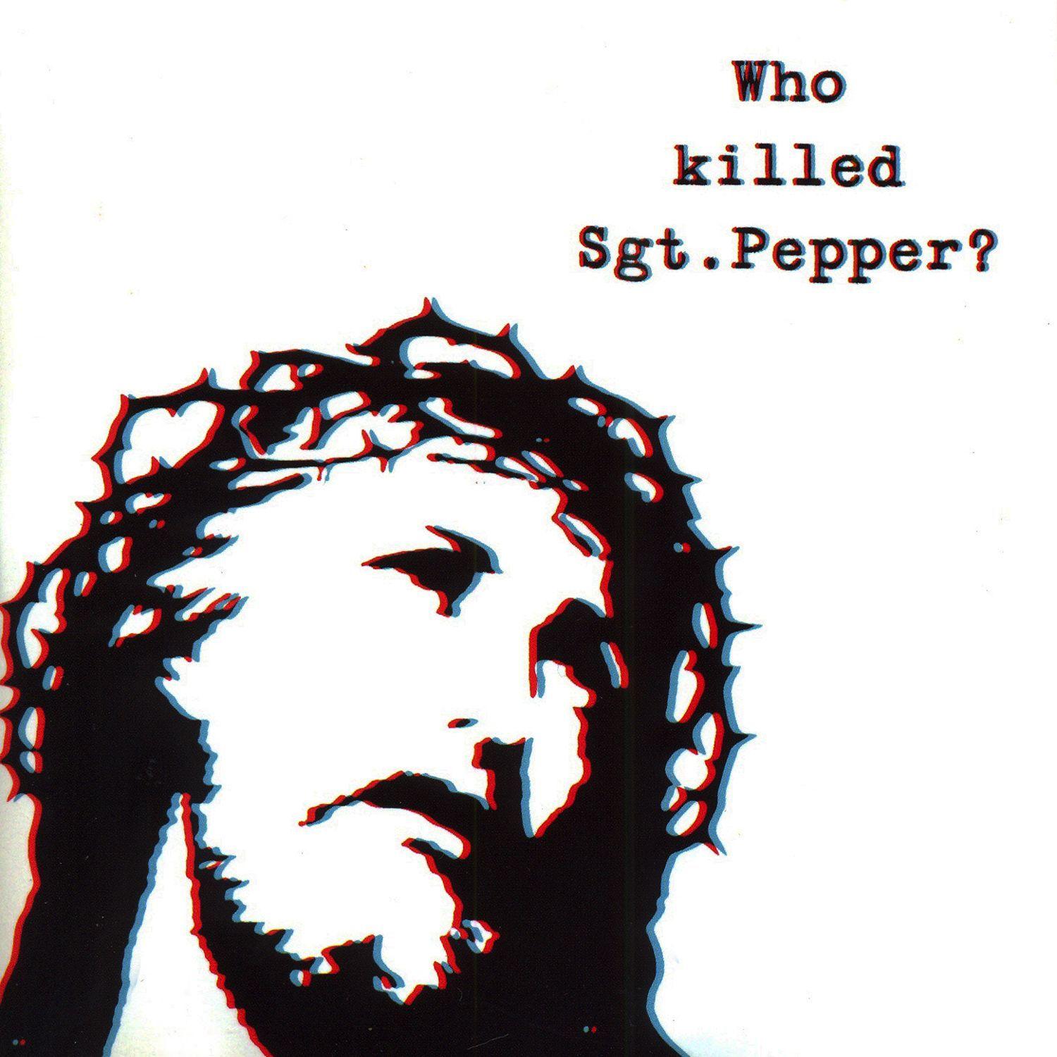 Who Killed Sgt. Pepper?
