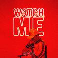 WATCH ME