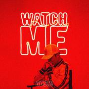 WATCH ME