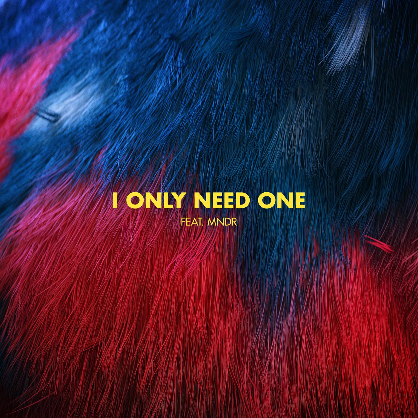 MNDR - I Only Need One