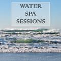 Water Spa Sessions - Deep Relaxation Compilation to Relieve Stress & Anxiety and for Yoga, Meditatio