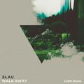 Walk Away(LCRX Remix)