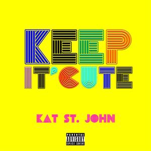 Kat St. John - Keep It Cute (Instrumental) 原版无和声伴奏
