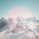 White Trip（IF ONLY YOU REMIX)专辑