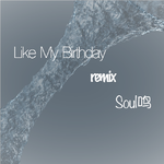 Like My Birthday(Soul鸣remix)专辑