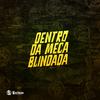 Mc Tody - Dentro da Meca Blindada