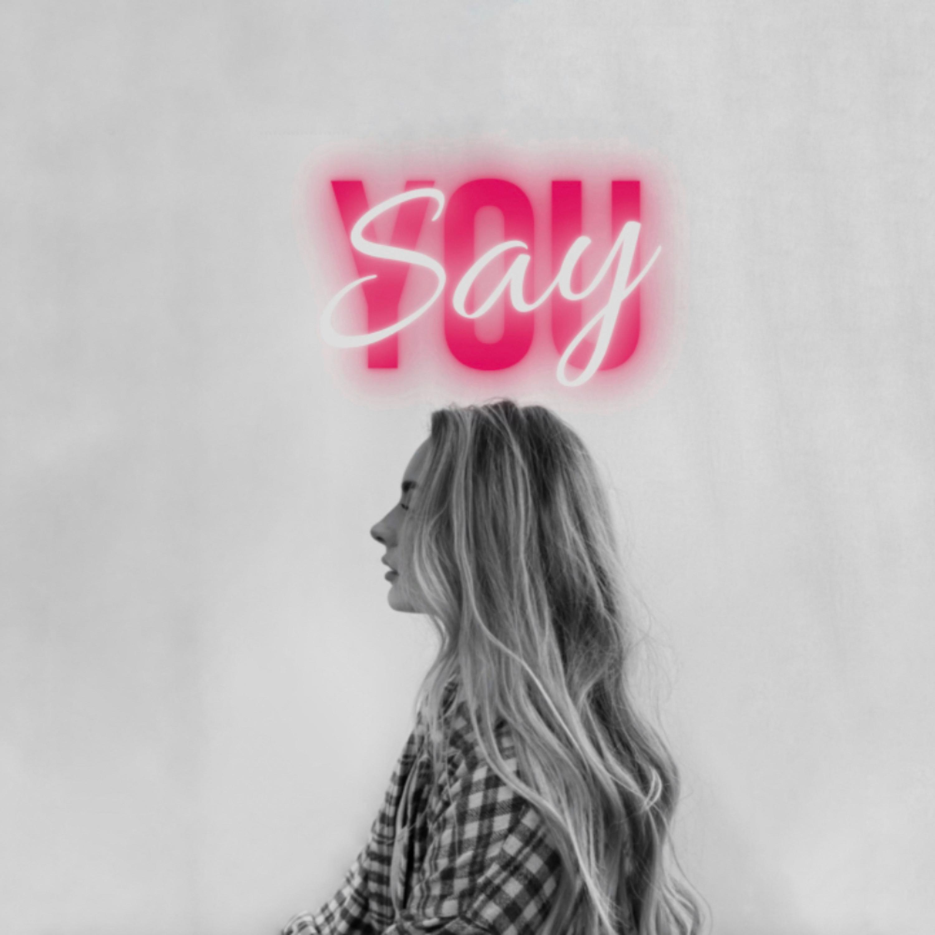 You Say (feat. Jessica White)