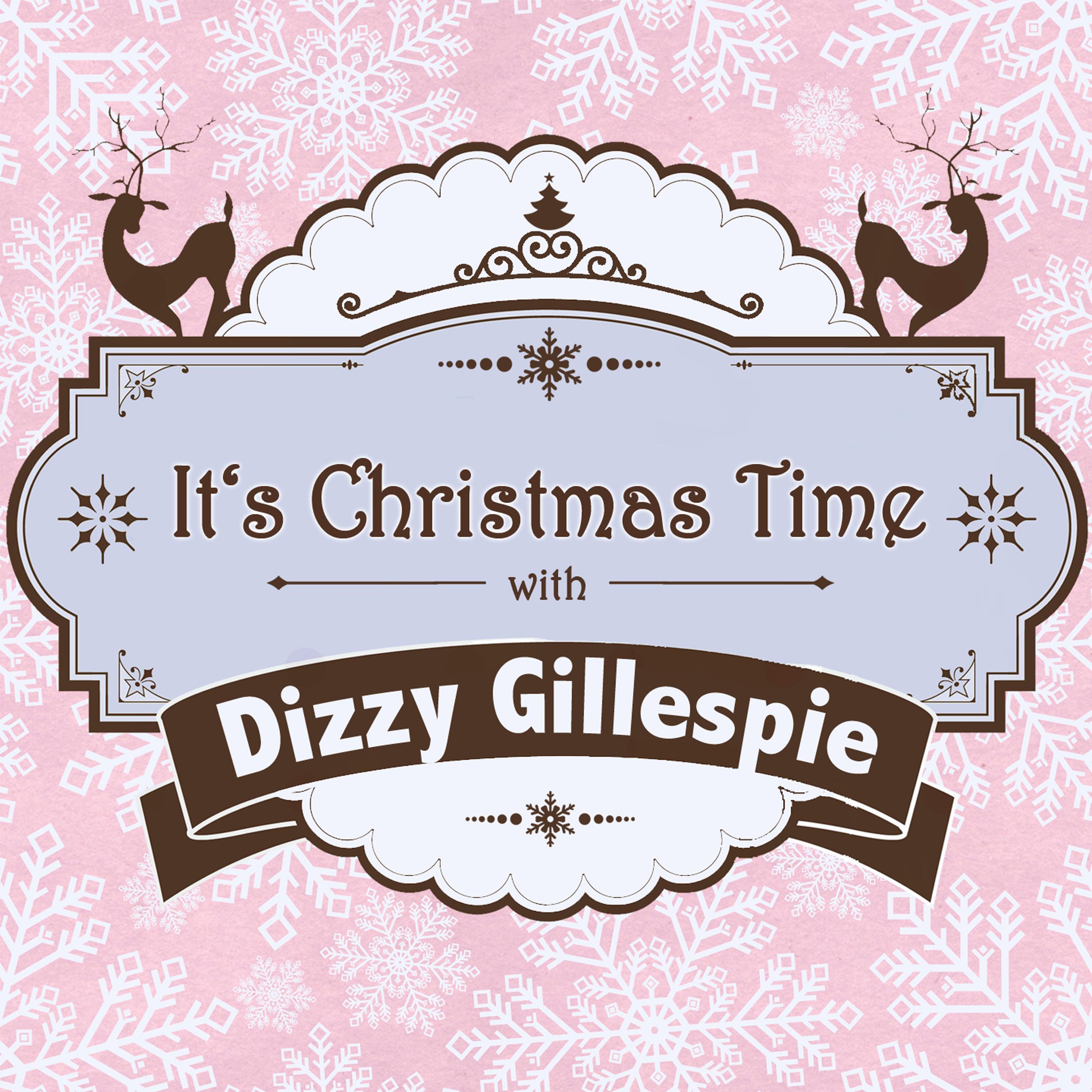 It's Christmas Time with Dizzy Gillespie