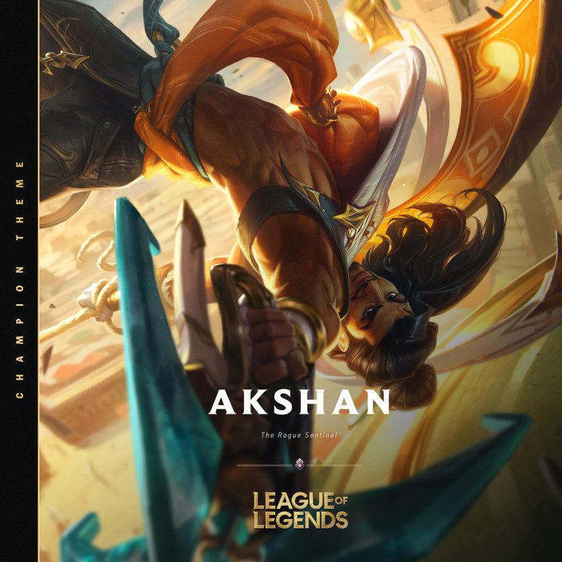 Akshan Champion Theme - 阿克尚英雄主题音乐