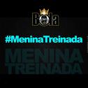 Menina Treinada - Single专辑