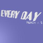 EVERY DAY