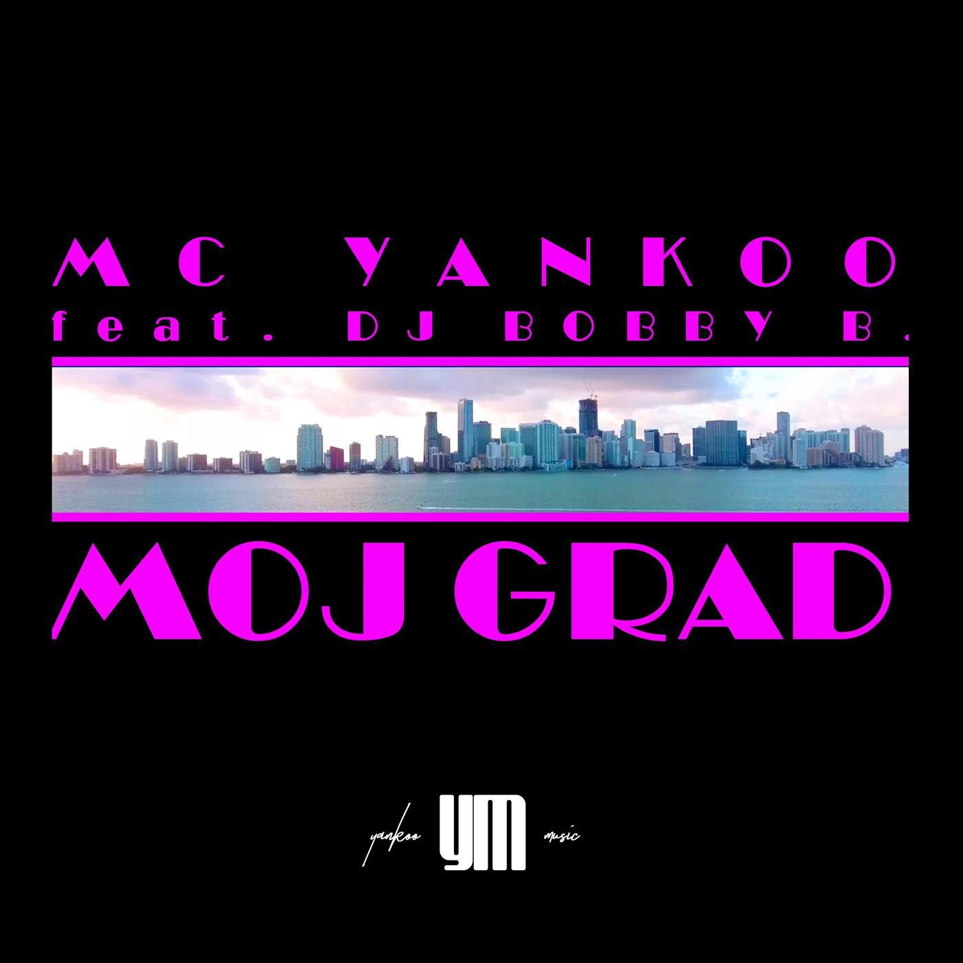 Moj Grad (feat. DJ Bobby B.)