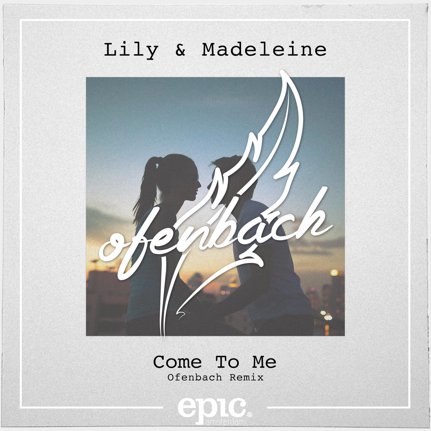 Lily & Madeleine - Come to Me (Ofenbach Remix)